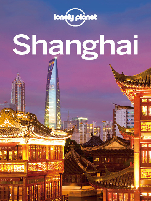 Title details for Shanghai City Guide by Lonely Planet - Available